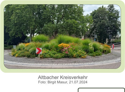 Altbacher Kreisverkehr Foto: Birgit Masur, 21.07.2024