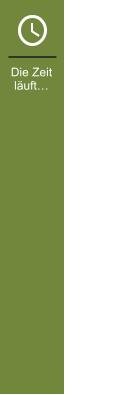 Die Zeit läuft…