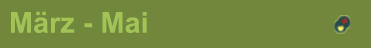 März - Mai