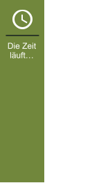 Die Zeit läuft…