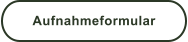 Aufnahmeformular