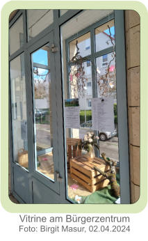 Vitrine am Bürgerzentrum Foto: Birgit Masur, 02.04.2024