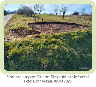 Vorbereitungen für den Sitzplatz mit Infotafel Foto: Birgit Masur, 09.03.2025